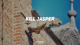 Kill Jasper - Kill Intro