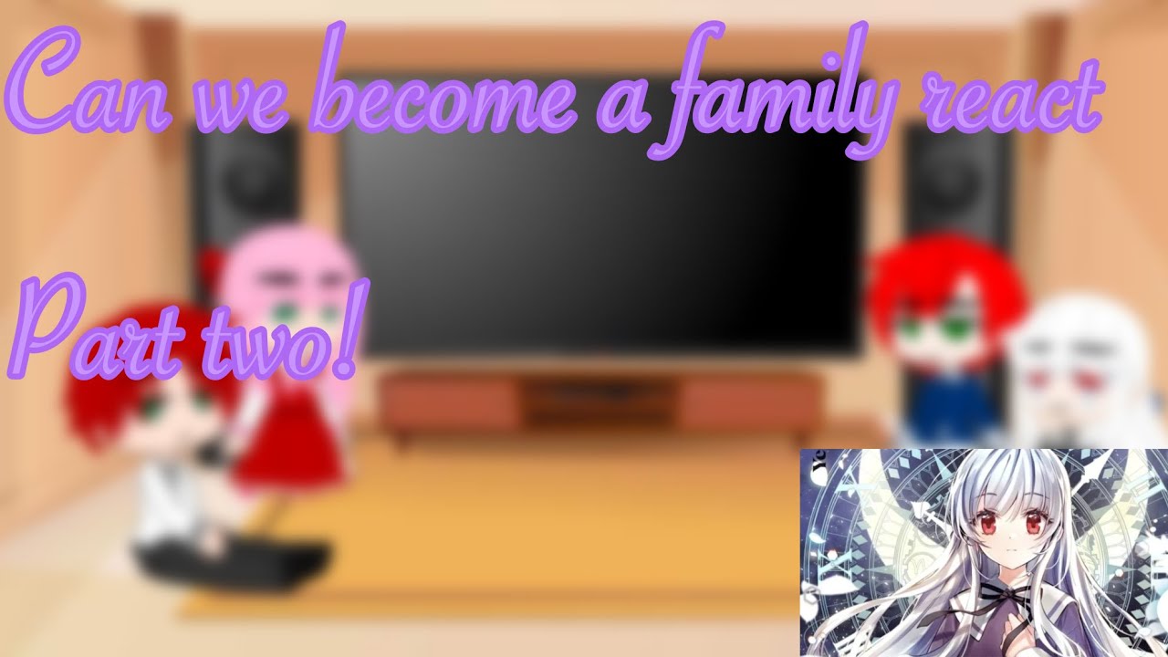 Past can we become a family react.. {Part two} - YouTube