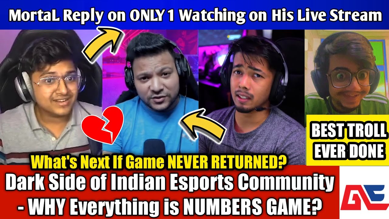 DARK Side Of Esports Numbers Game 😕, MortaL Reply on 1 Watching, What