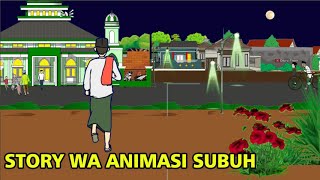 story wa animasi subuh  adzan subuh merdu asholatu khairum minannaum