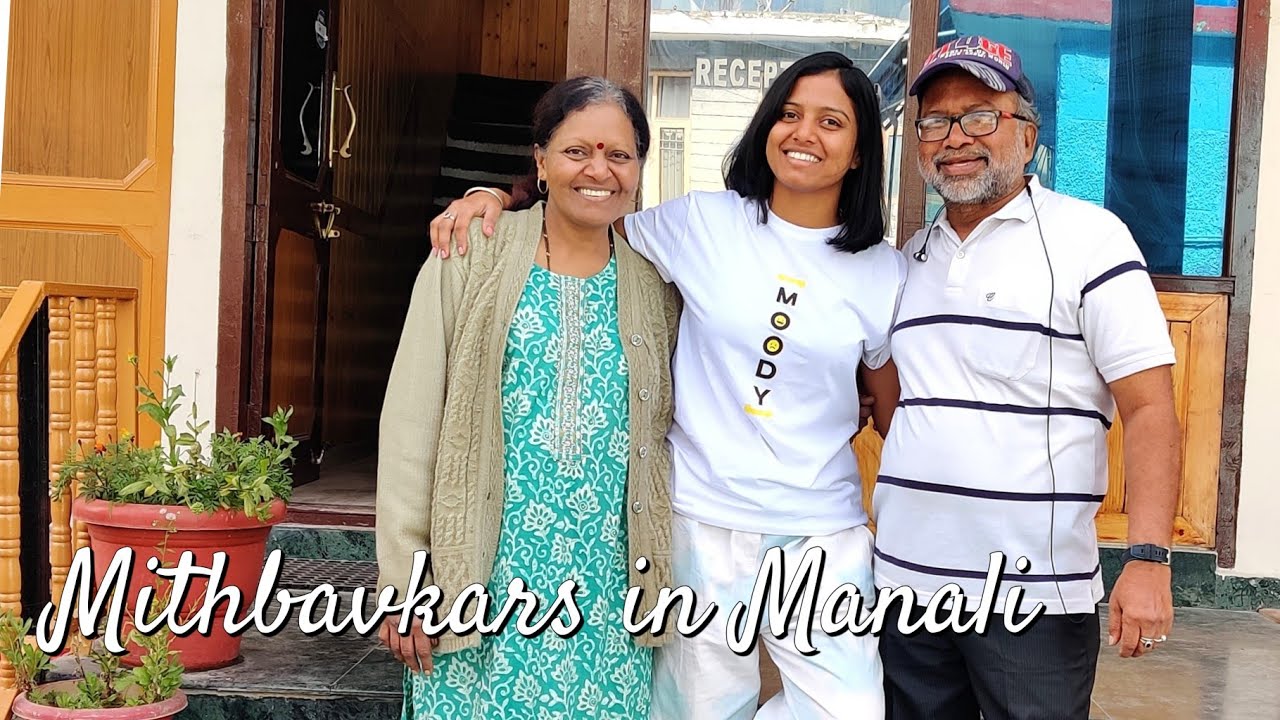 Mithbavkars in Manali...!!! (24th to 29th May 2022)