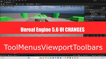 Unreal Engine 5.6 / UI Changes / ToolMenusViewportToolbars