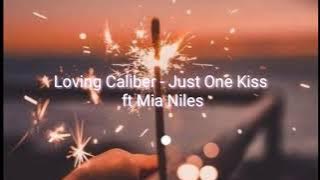 Loving Caliber - just one kiss ft. Mia Niles 1 Hour