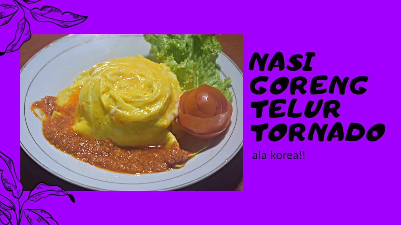 NASI GORENG SELIMUT TELUR TORNADO ALA KOREA - YouTube