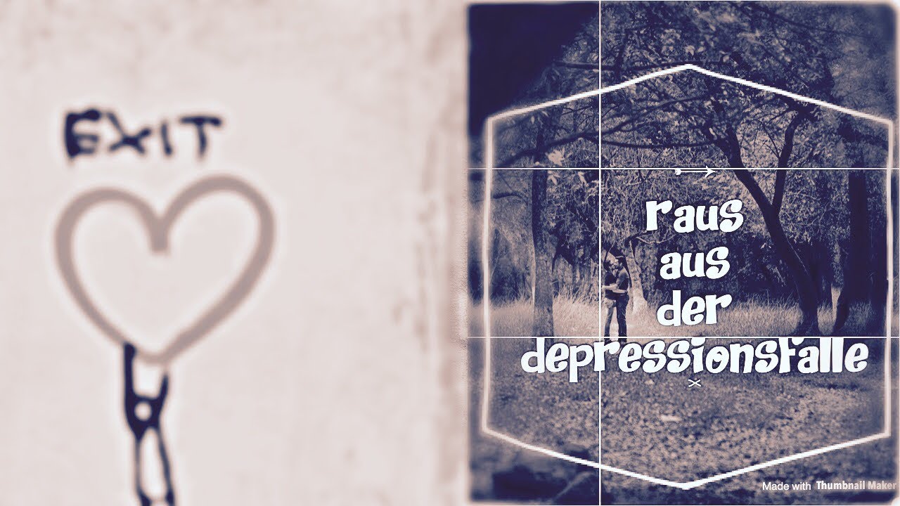 Ich Will Raus Aus Der Depression