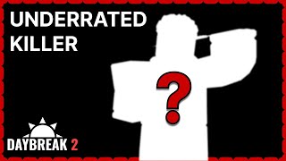 The Most Underrated Killer | Daybreak 2