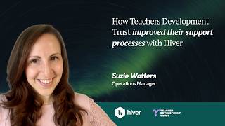 How Teacher Development Trust Improved Support Workflows with Hiver