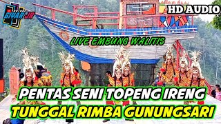 TOPENG IRENG TUNGGAL RIMBA GUNUNGSARI TERBARU 2021 (LIVE EMBUNG WALITIS)