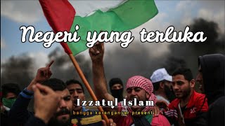 Negeri yang terluka | santri Isy Karima nasyid | Izzatul Islam