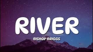 Bishop Briggs - River (Lyrics)
