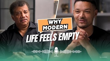 Steven Bartlett: Neil deGrasse Tyson Explains Why Modern Life Feels Empty