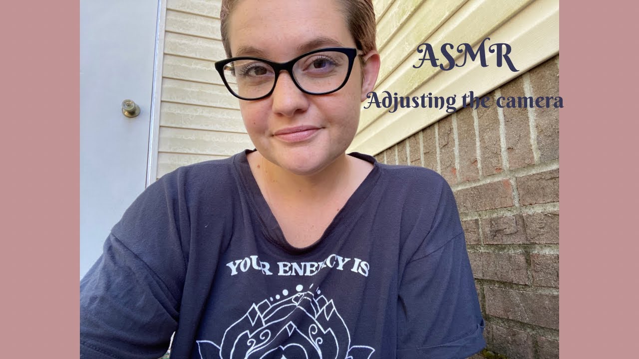 ASMR | Adjusting camera - YouTube