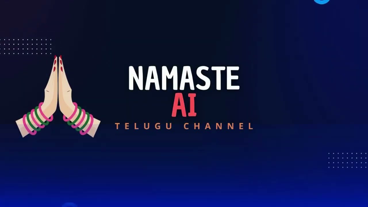 Namaste AI Telugu Youtube Channel For All Latest AI Updates Tech News