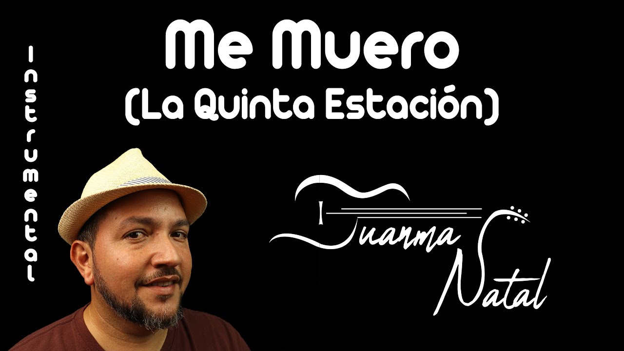 Me Muero (La Quinta Estación) INSTRUMENTAL Juanma Natal Classic Guitar Cover Lyrics Me Muero (La Quinta Estación) INSTRUMENTAL Juanma Natal Classic Guitar Cover Lyrics