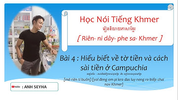 Bài 4 : Tìm hiểu về tiền Campuchia // Học Nói Tiếng Khmer || NET SEYHA