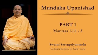 1. Mundaka Upanishad | Mantras 1.1.1 - 2 | Swami Sarvapriyananda