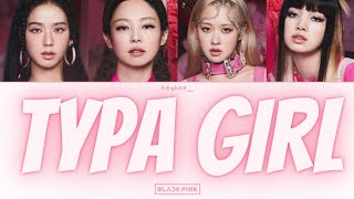 Video thumbnail of "BLACKPINK (블랙핑크) - 'TYPA GIRL' (ENG/Indonesia) Lirik dan Terjemahan"