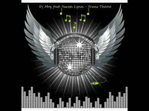 DJ Mog feat. Sarah Lynn - Frans Theme (Al Version)...