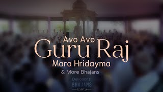 Avo Avo Guru Raj Mara Hridayma & More Bhajans | 15-Minute Bhakti