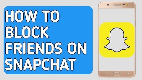 How to block Snapchat friends (2023)