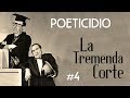 La Tremenda  Corte - Poeticidio #4