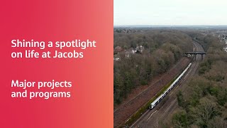 Shining a spotlight on life at Jacobs: Major projects and programs