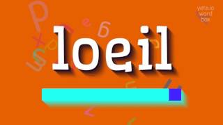 Loei̇l Nasil Deli̇r? How To Say Loeil?