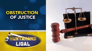 Ano ang obstruction of justice? | Huntahang Ligal