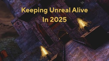 Everything You Need to Keep Playing Unreal in 2025