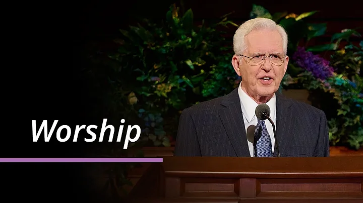 Worship | D. Todd Christofferson | April 2025 General Conference