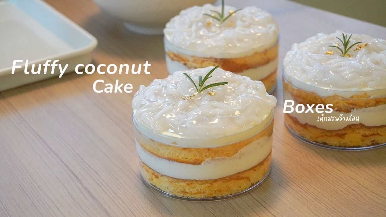 Fluffy coconut cake box /  เค้กมะพร้าว , เจลมะพร้าวอ่อน , วิปครีมกะทิ