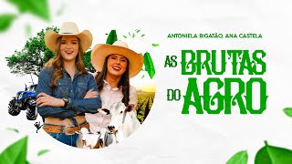 Antoniela Bigatão - As Brutas do Agro ft.  Ana Castela (Clipe Oficial)