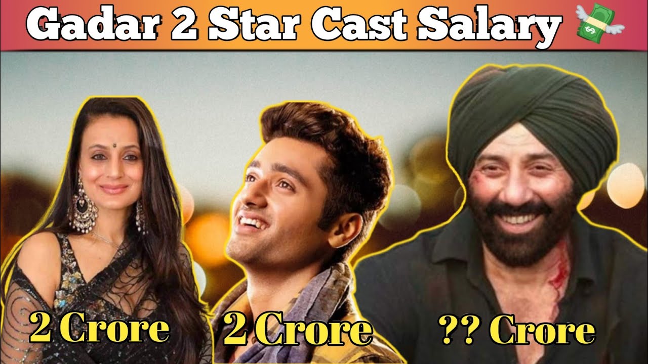 GADAR 2 Fees Gadar 2 Cast gadar-2-fees-gadar-2-cast