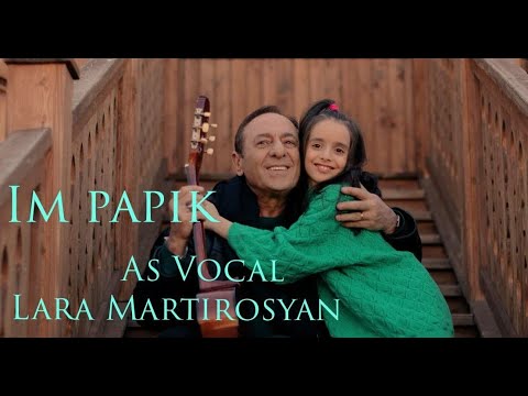 Lara Martirosyan - Im Papik (2021)