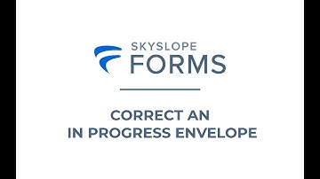 SkySlope Forms - Correct an Envelope