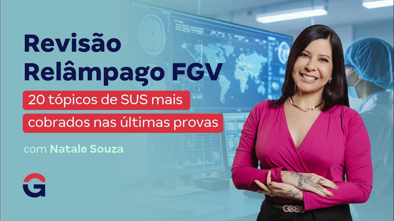 Revisão Relâmpago FGV: 20 tópicos de SUS mais cobrados nas últimas provas com Natale Souza