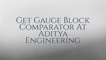 Get Gauge Block Comparator At Aditya Engineering