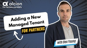 For MSPs: How to Add New Managed Microsoft 365 Tenants to your Alcion Partner Dashboard