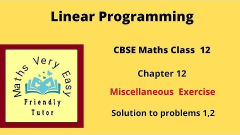 Cbse class 12 maths linear programming chapter 12 miscellaneous exercise 1,2  tamil ncert syllabus