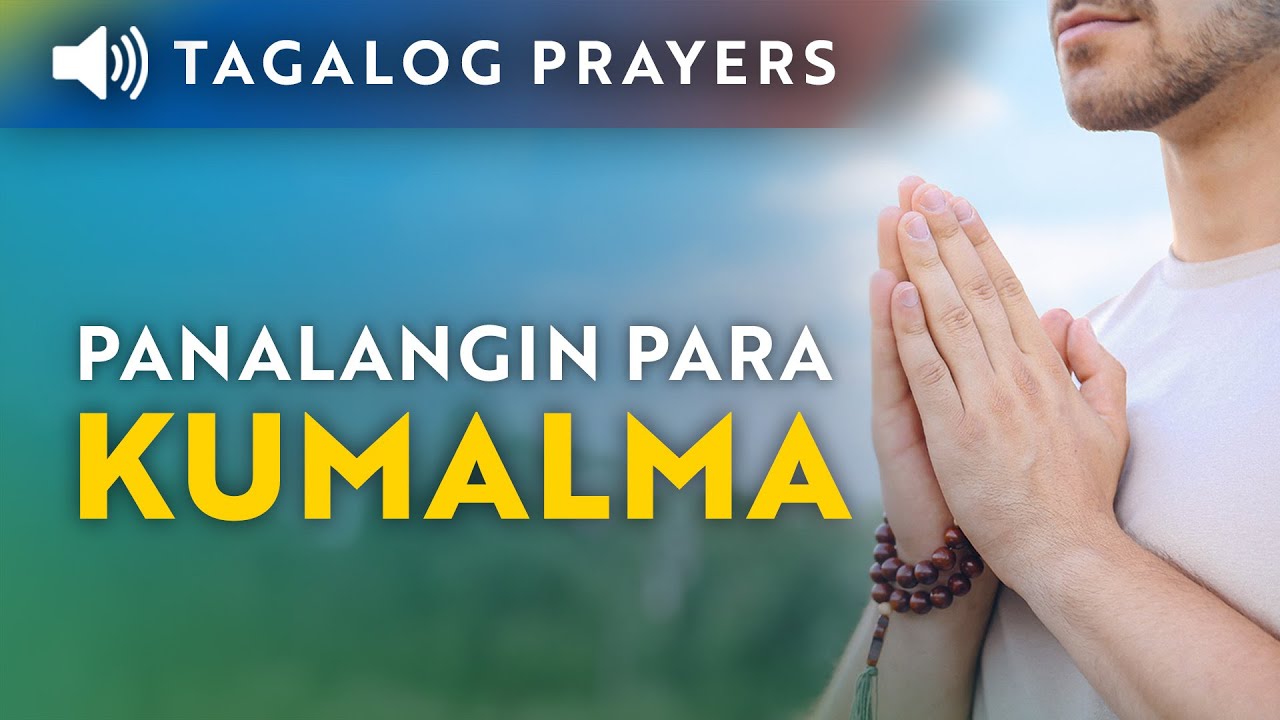 Panalangin Closing Prayer Tagalog Panalangin para Kumalma • Tagalog Prayer to Calm Down - YouTube