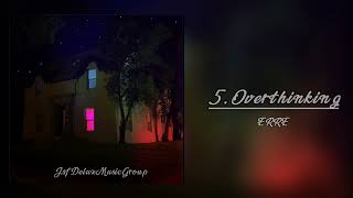 Video thumbnail of "Overthinking- Erre (Official Audio)"
