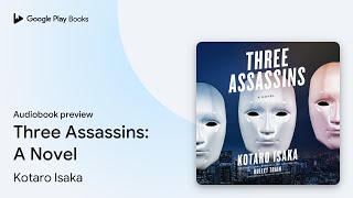 Three Assassins: A Novel by Kotaro Isaka · Audiobook preview