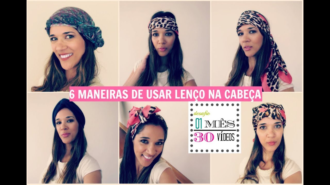 6 maneiras de usar lenço na cabeça [Vídeo 13/30] - YouTube