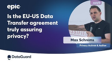 EPIC Munich 2023 | Max Schrems - Is the EU-US Data Transfer agreement truly assuring privacy?