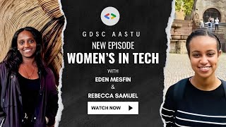 Dev Dialogue With Eden Mesfin And Rebecca Samuel