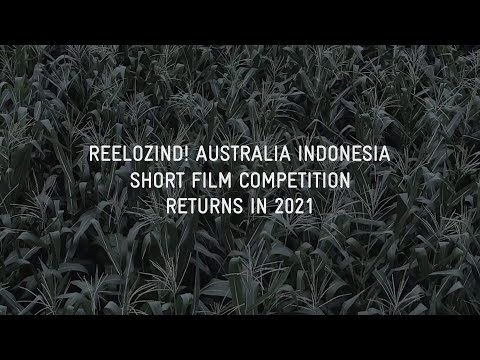 ReelOzInd! 2021 Australia Indonesia Short Film Competition | Call For Submissions