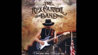 The Rex Carroll Band - That Was Then, This Is Now