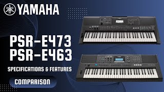 Yamaha PSR-E463 VS PSR-E473 Full Comparison