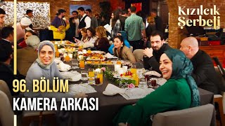 Kızılcık Şerbeti 96. Kamera Arkası Resimi