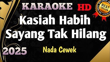 KASIAH HABIH SAYANG TAK HILANG || Karaoke Minang Remix Nada Wanita